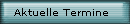 Aktuelle Termine